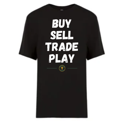 Buy Sell Trade Play T-Shirt