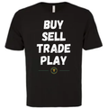 Buy Sell Trade Play T-Shirt