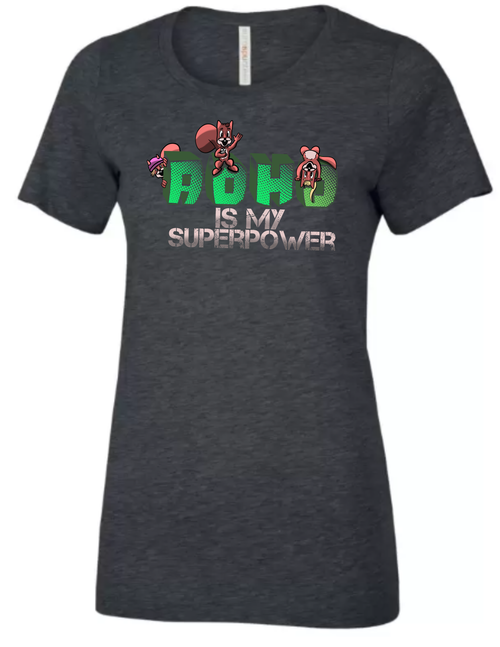 ADHD is my Superpower Ladies T-shirt
